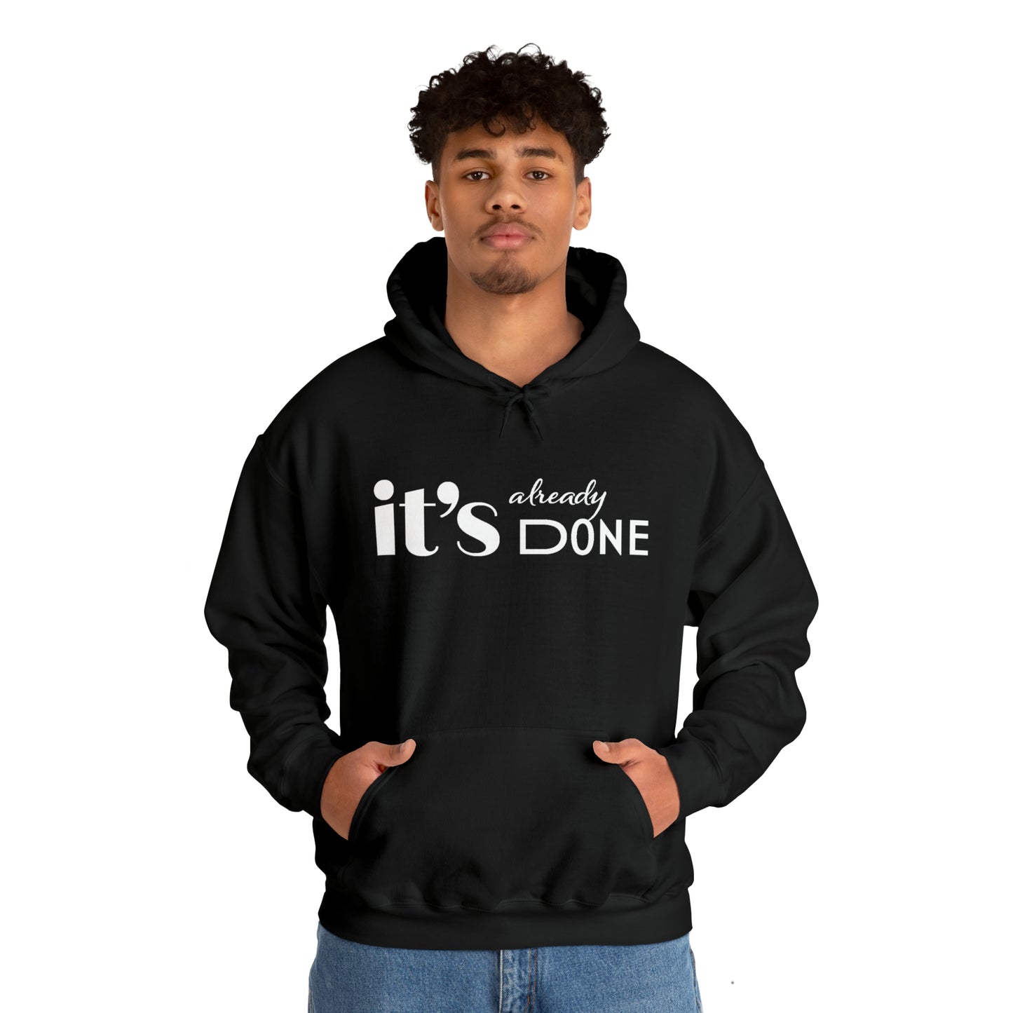 It's Already Done Unisex Hoodie