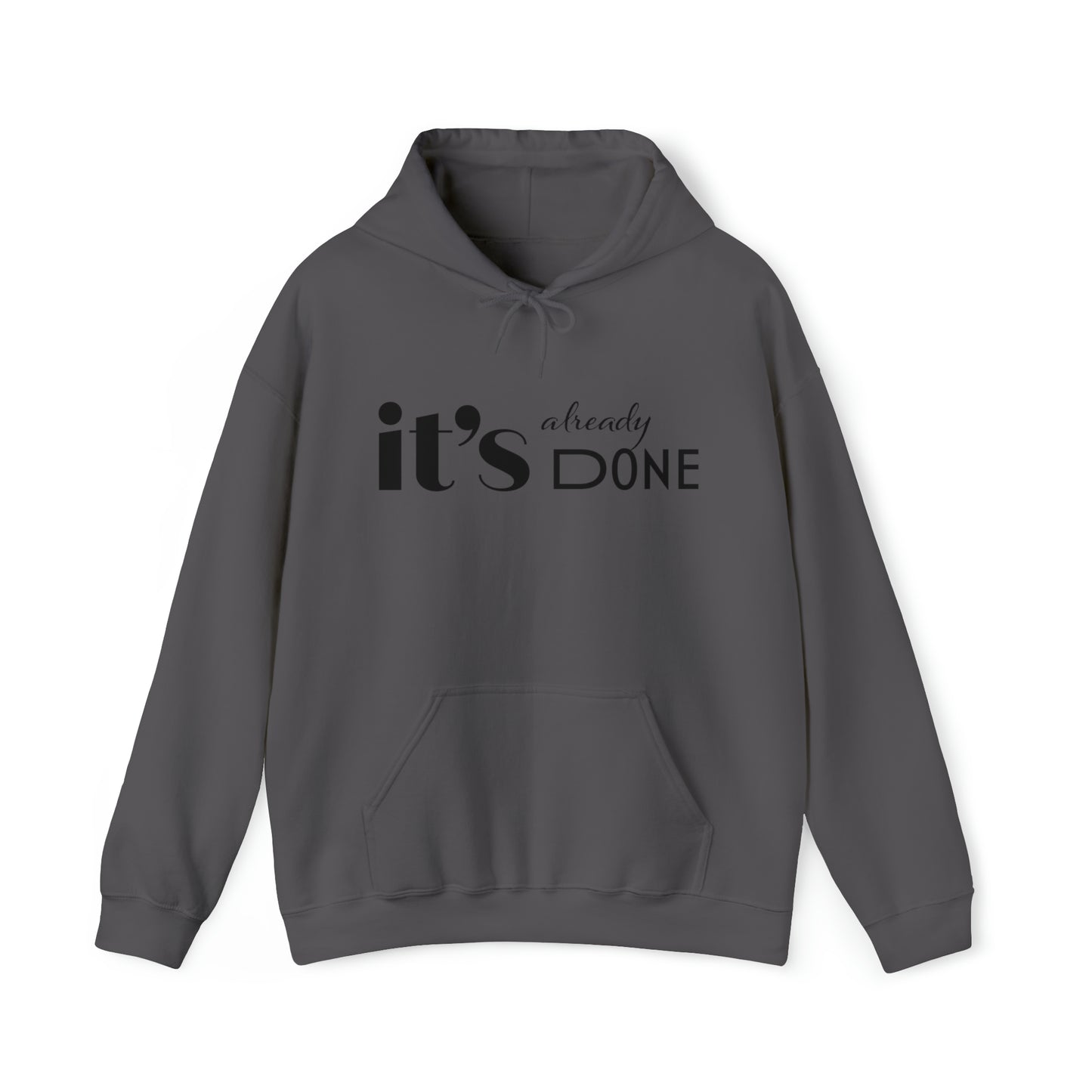It's Already Done Unisex Hoodie