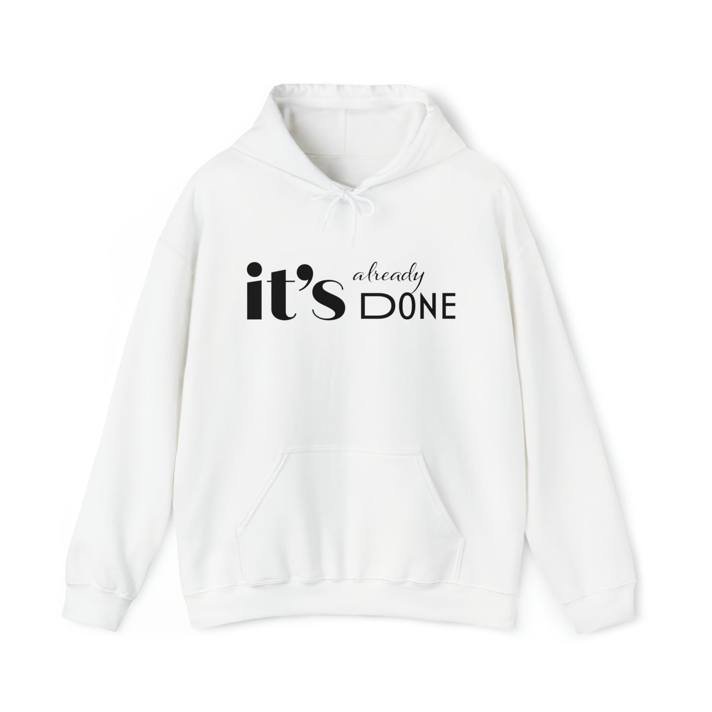 It's Already Done Unisex Hoodie