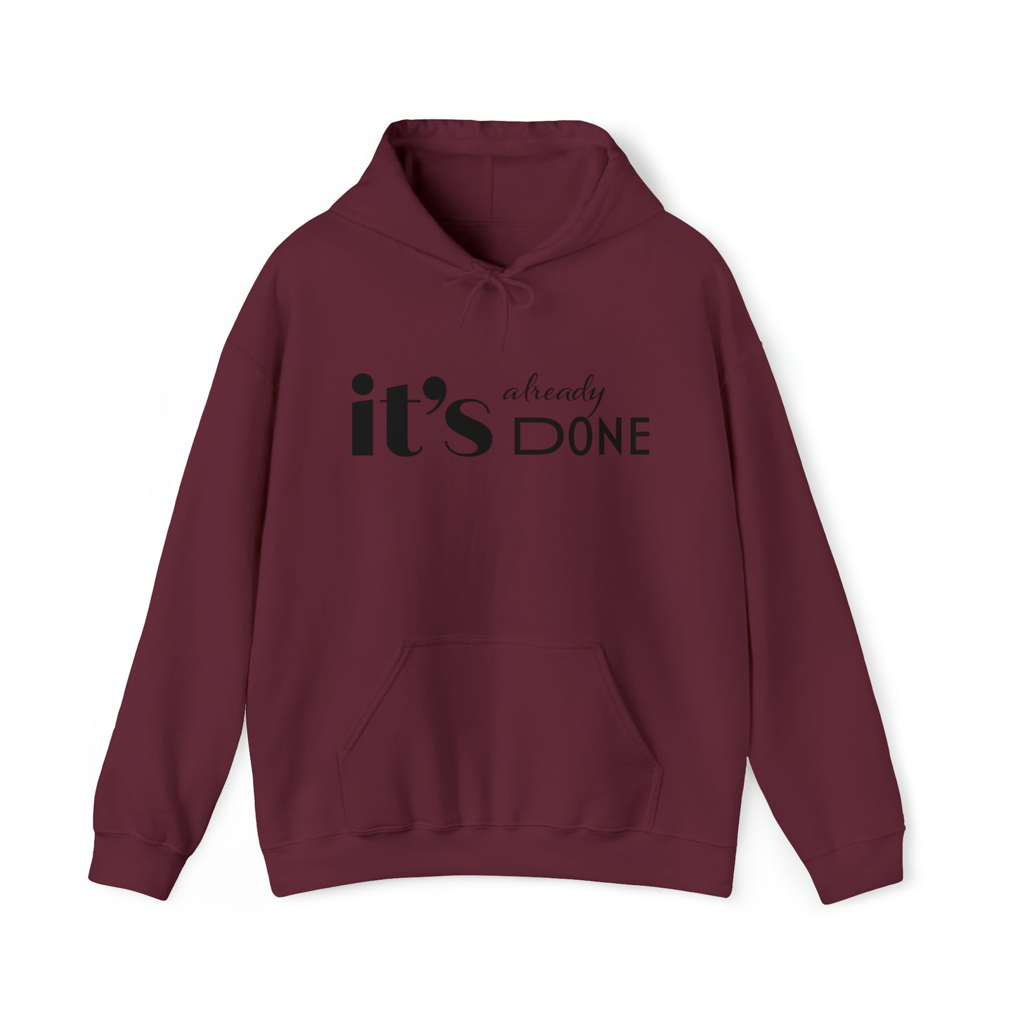 It's Already Done Unisex Hoodie