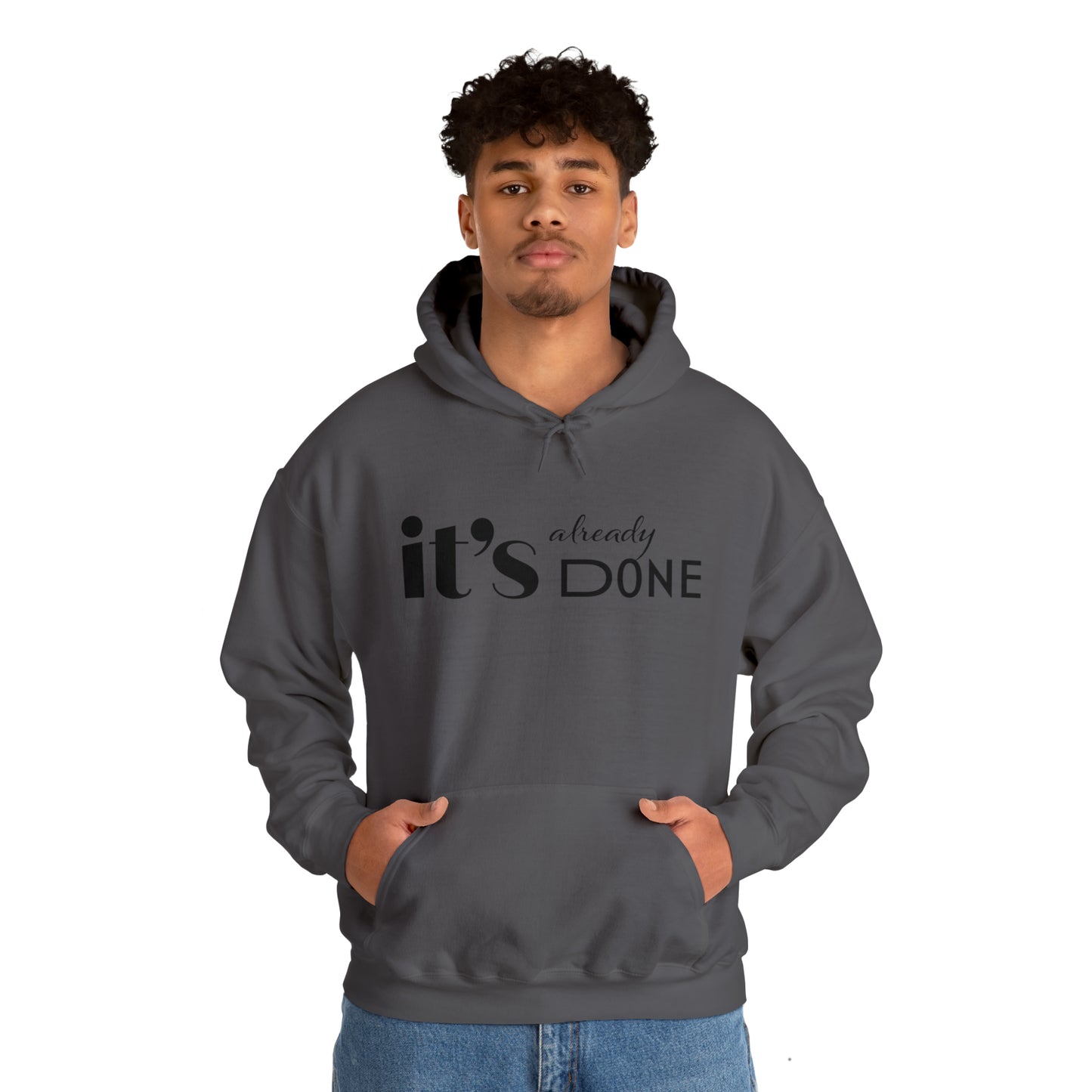 It's Already Done Unisex Hoodie