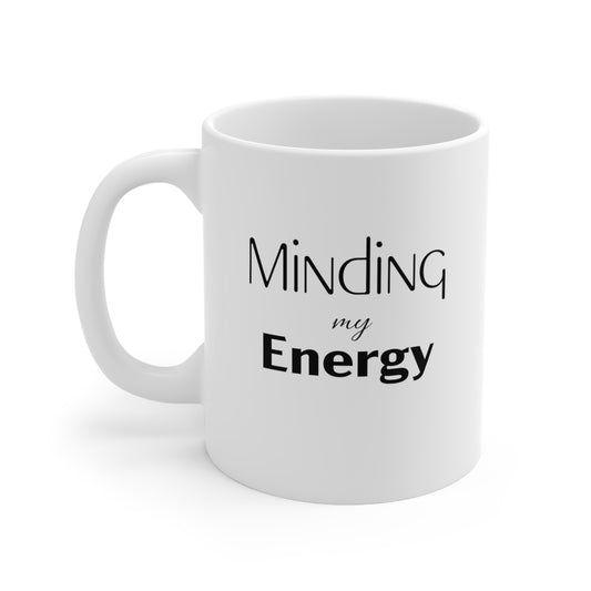 Minding my Energy Mug 11oz