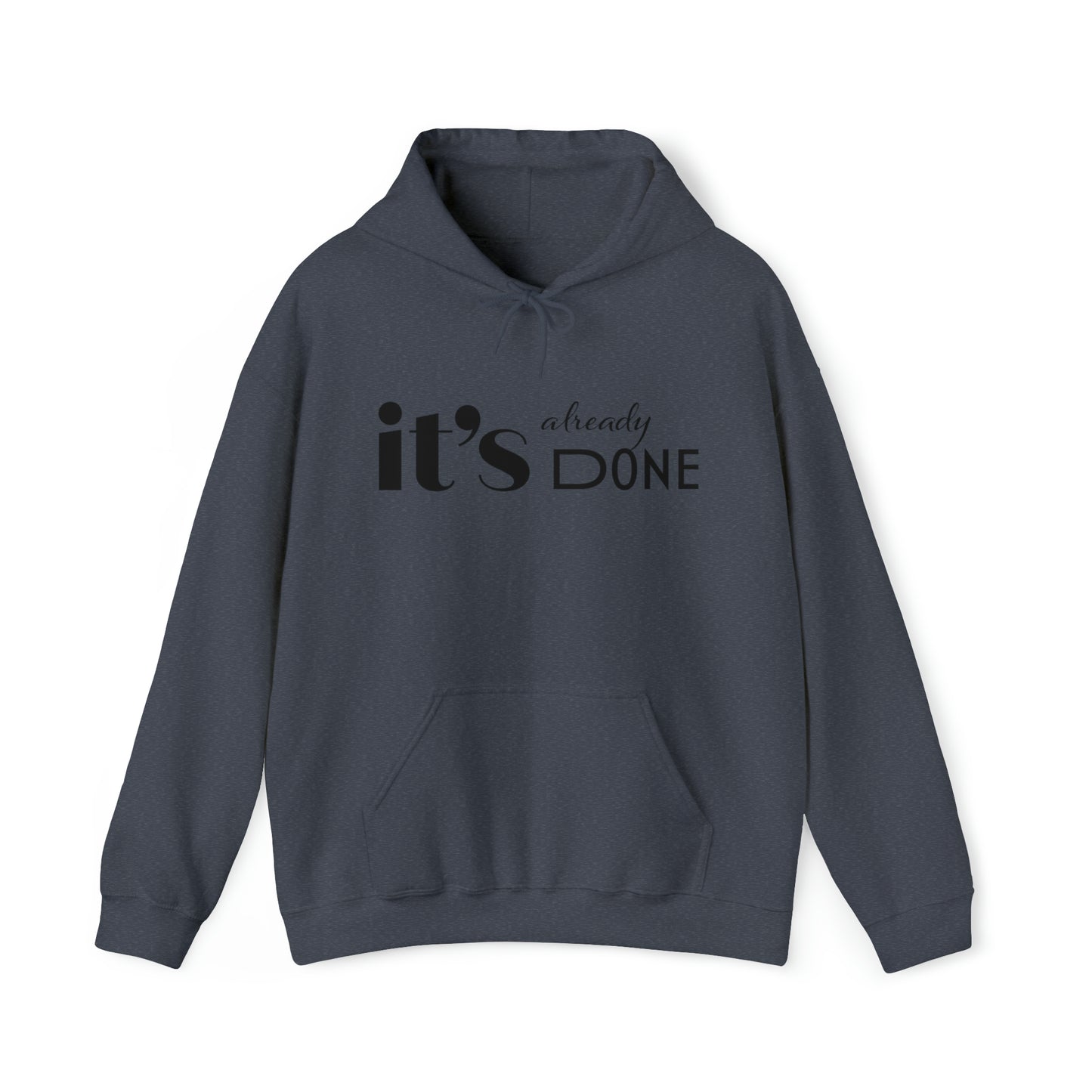 It's Already Done Unisex Hoodie