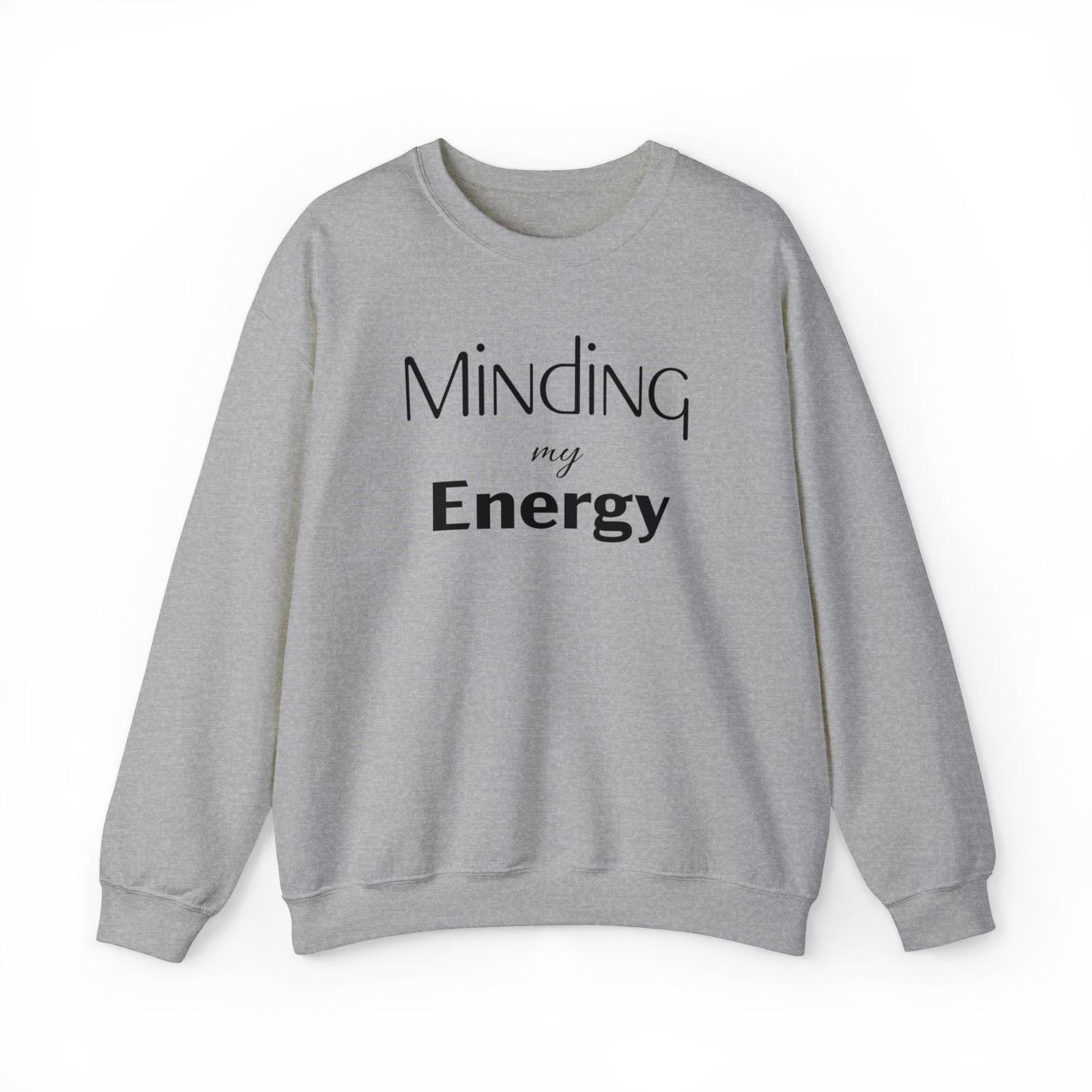 Minding my Energy Sweatshirt
