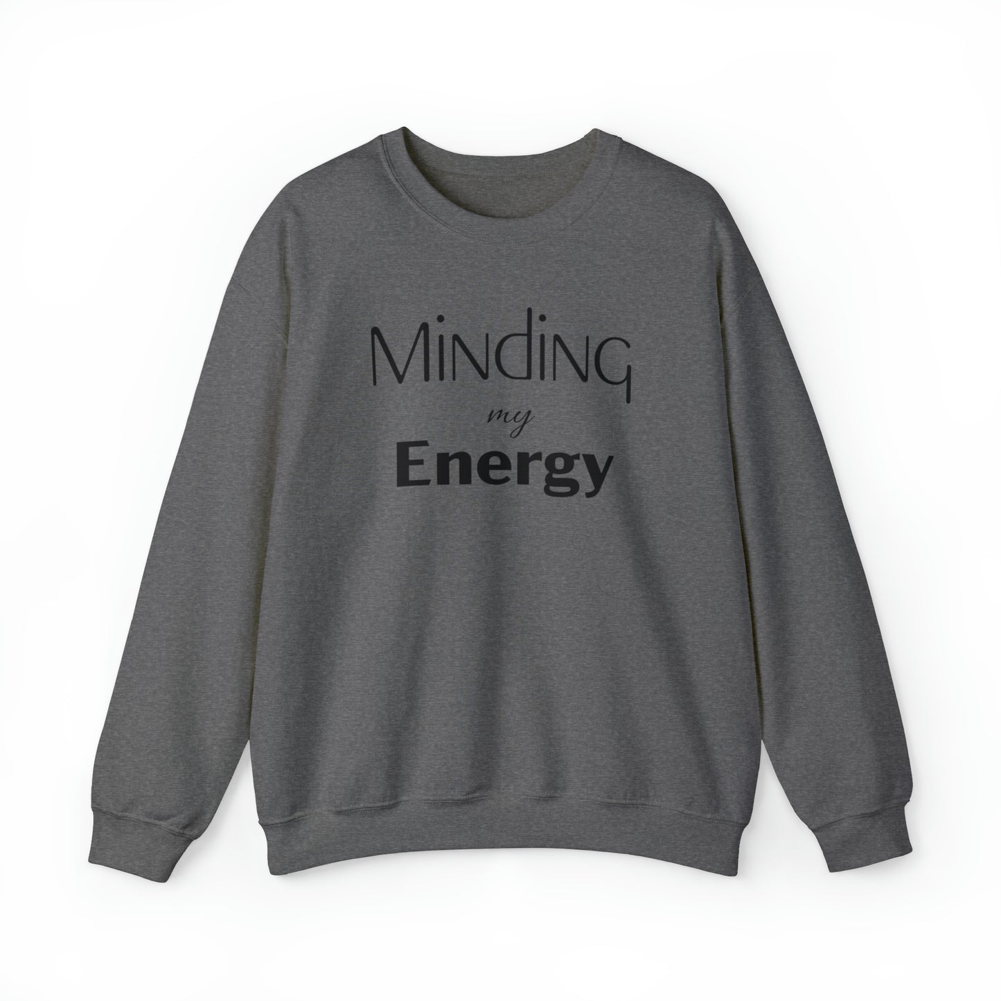 Minding my Energy Sweatshirt