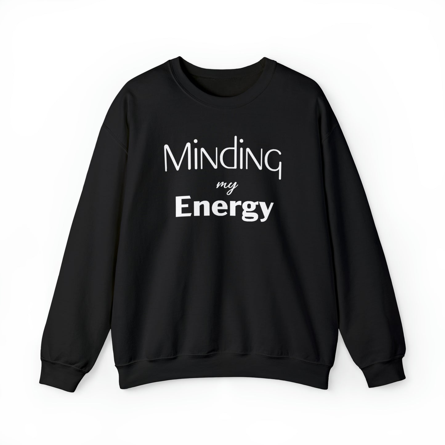 Minding my Energy Sweatshirt