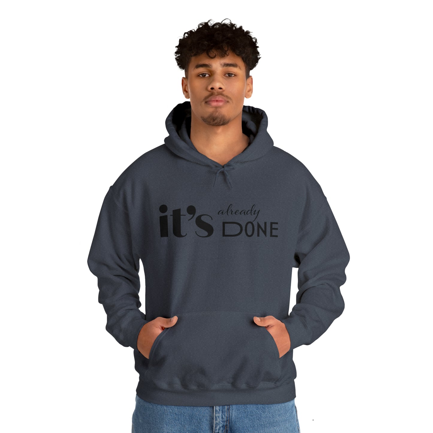 It's Already Done Unisex Hoodie