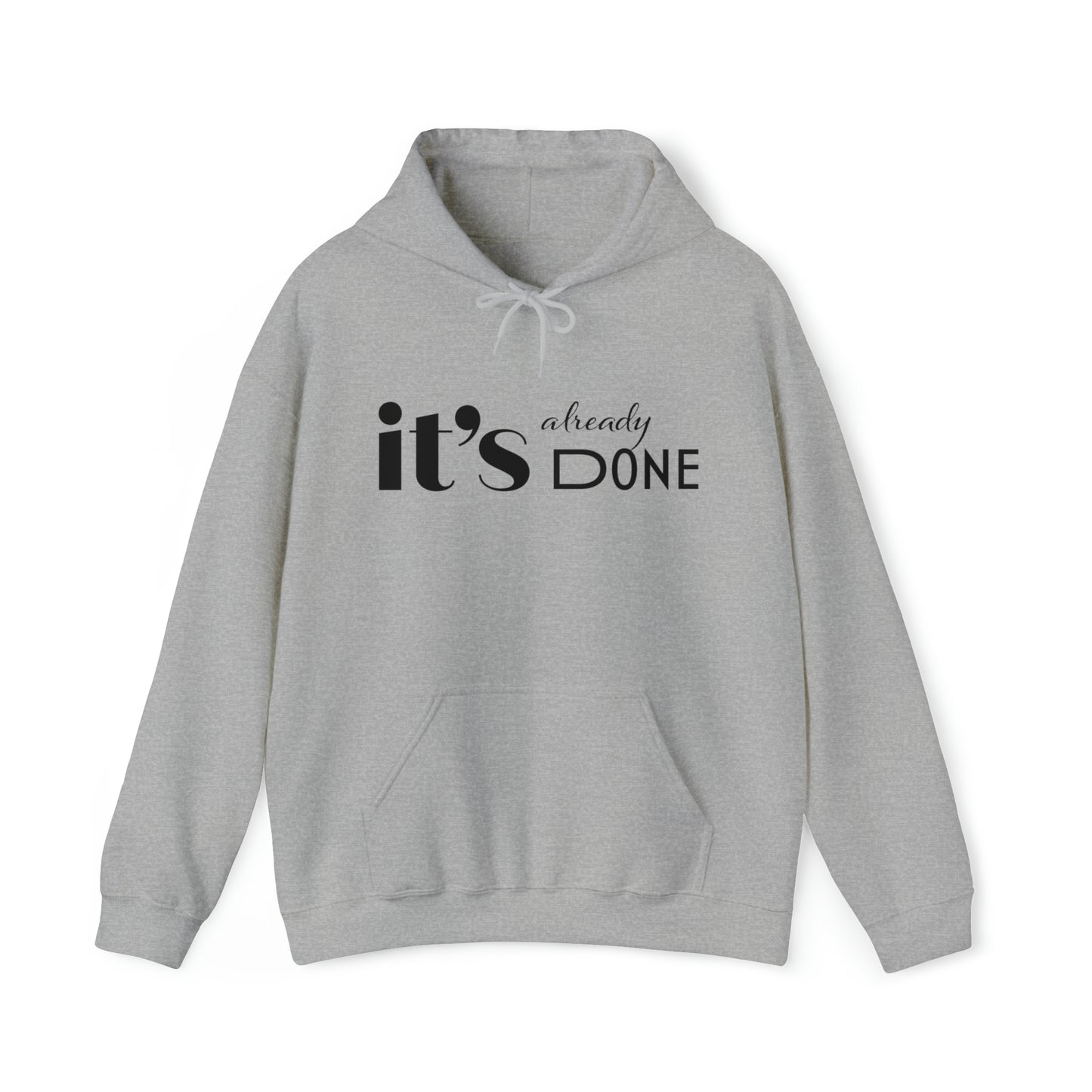 It's Already Done Unisex Hoodie