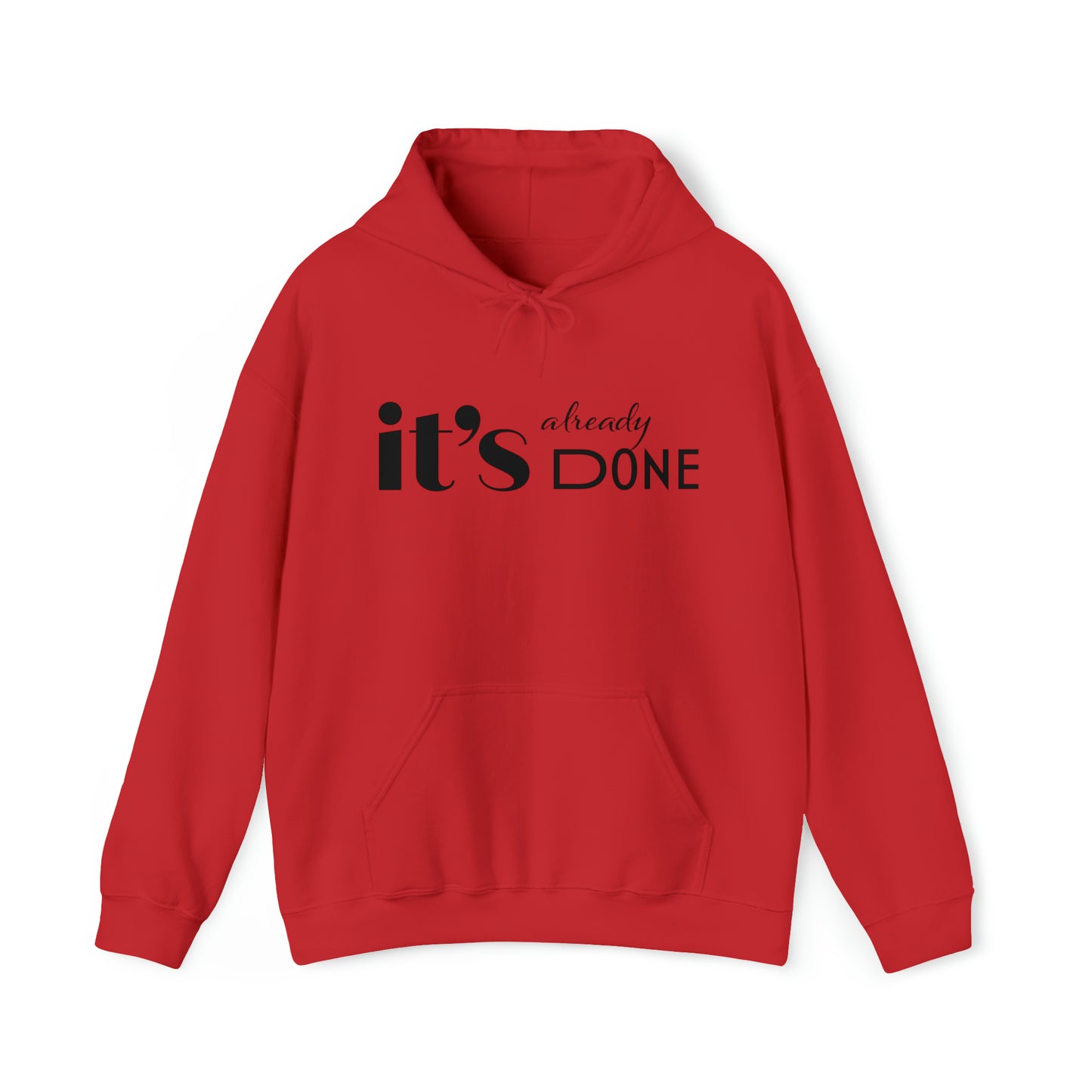 It's Already Done Unisex Hoodie