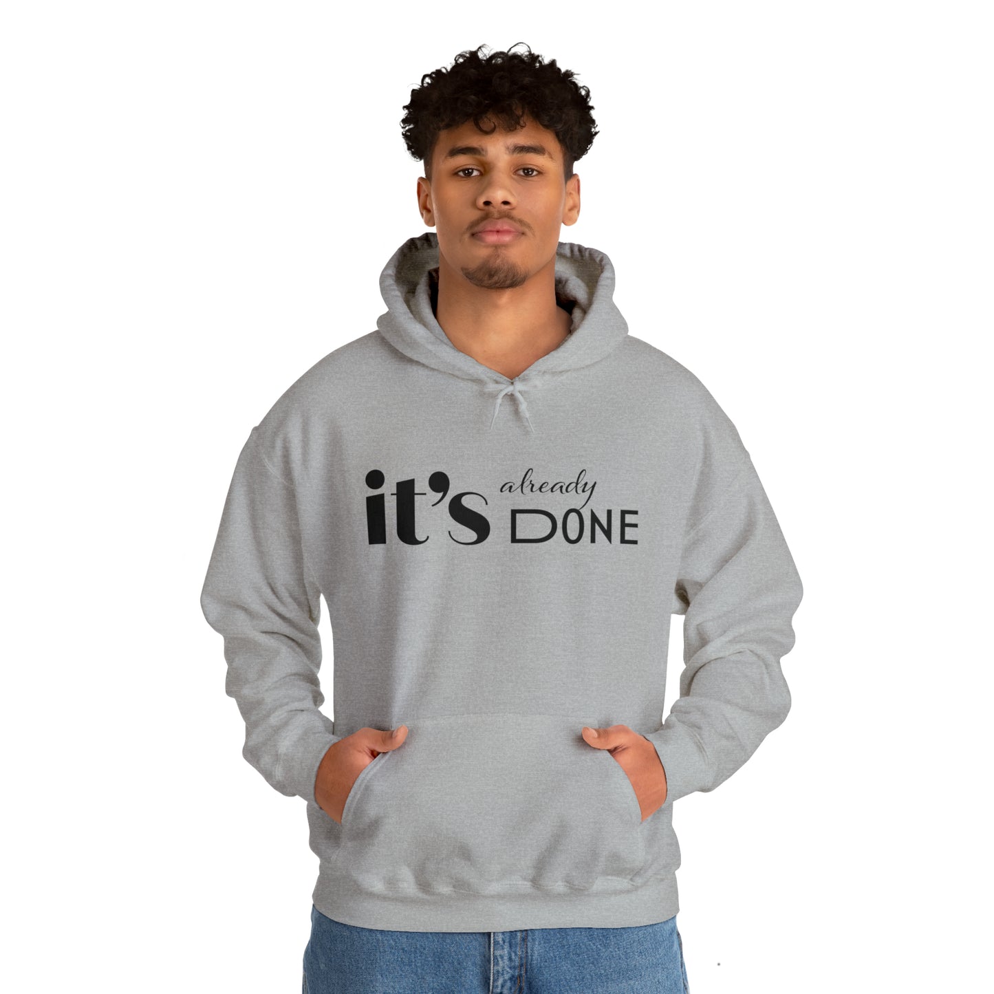 It's Already Done Unisex Hoodie