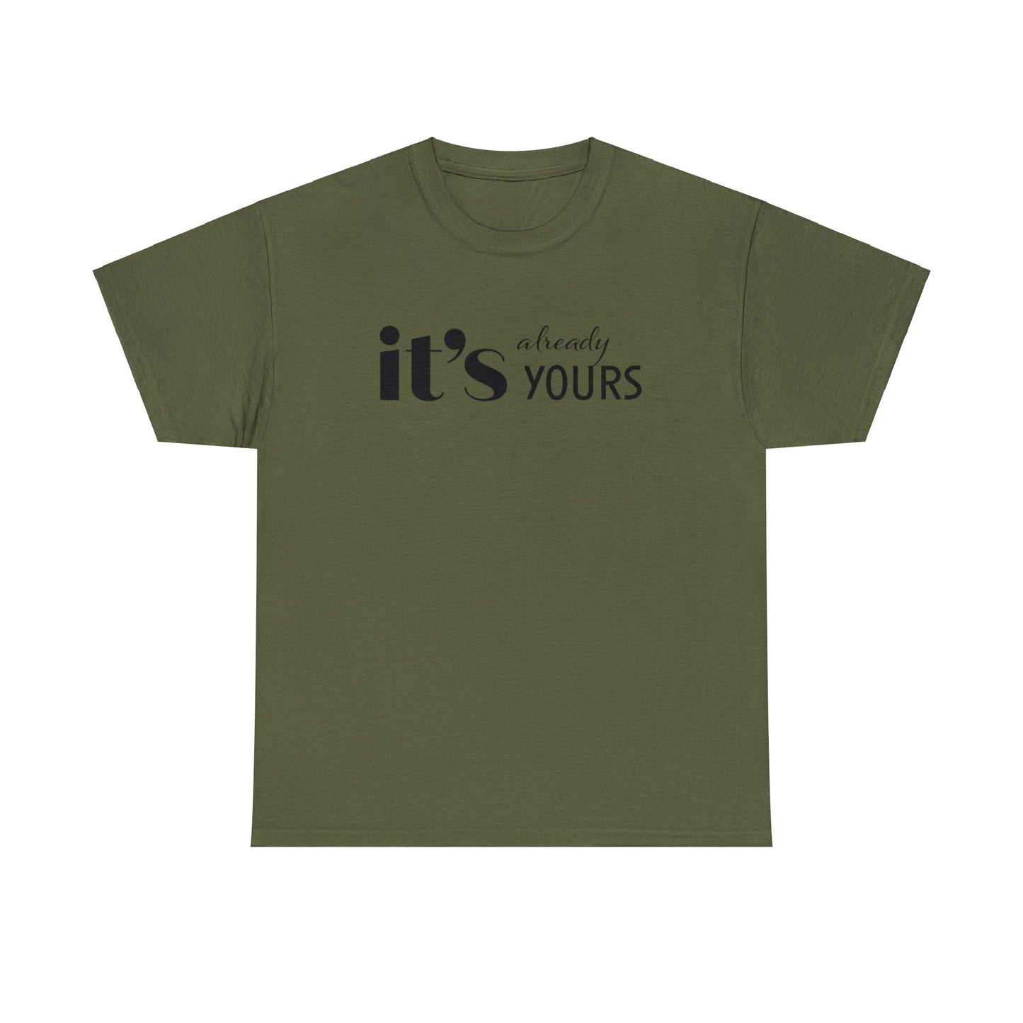 It's Already Yours Tee