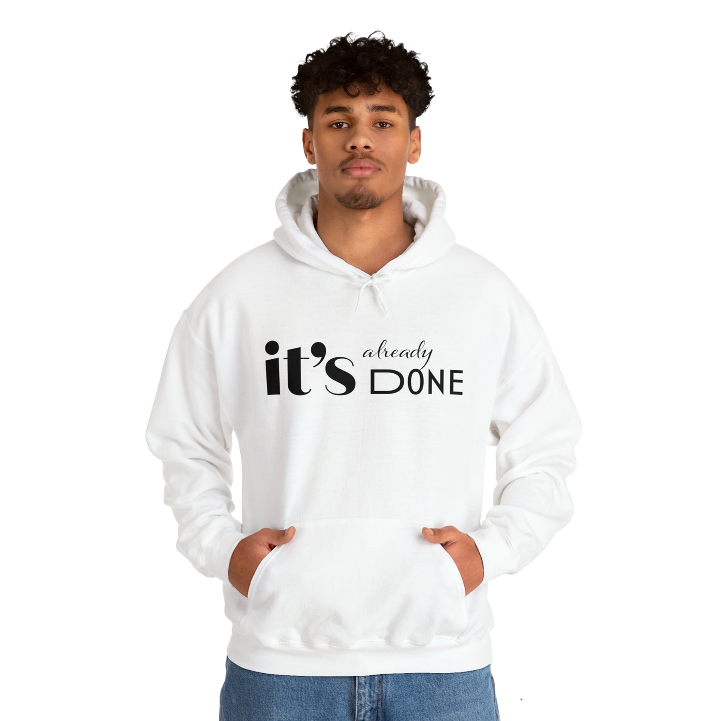 It's Already Done Unisex Hoodie