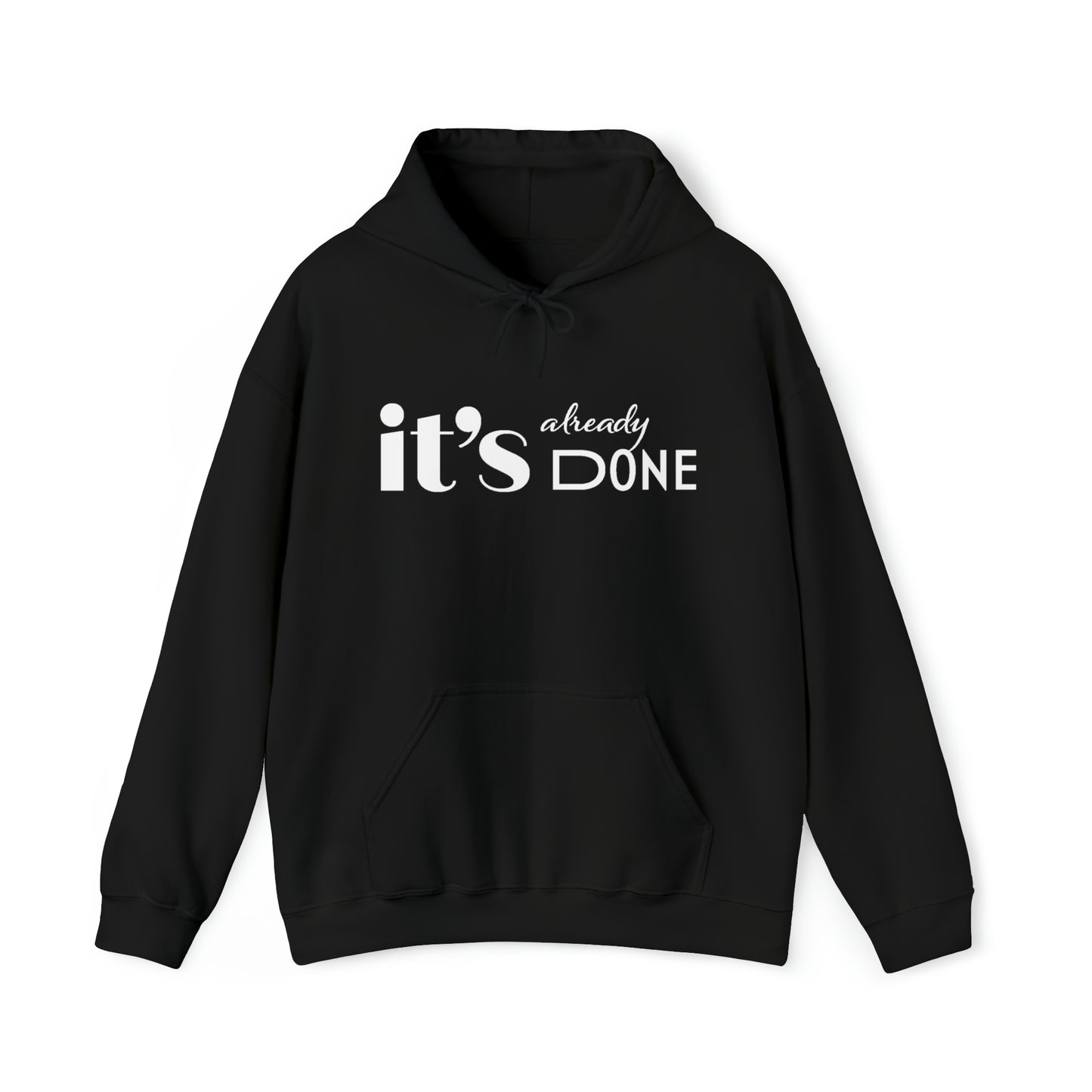 It's Already Done Unisex Hoodie