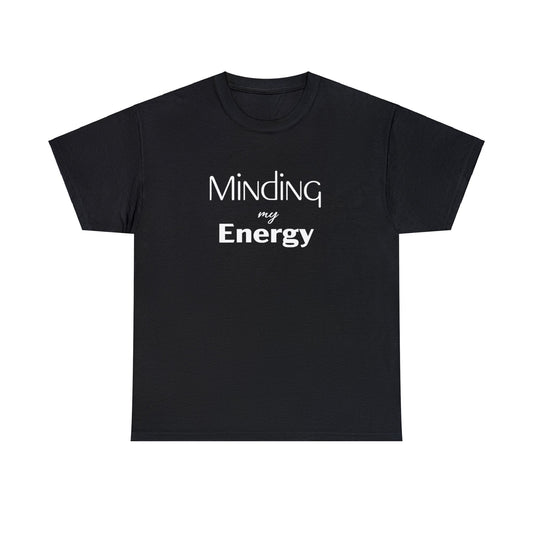 Minding my Energy Tee