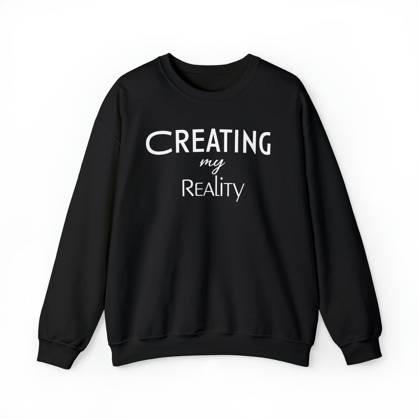 Creating my Reality Unisex Sweatshirt