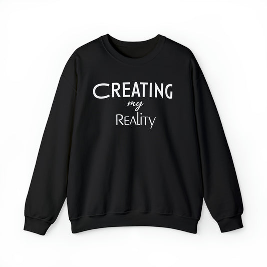 Creating my Reality Unisex Sweatshirt