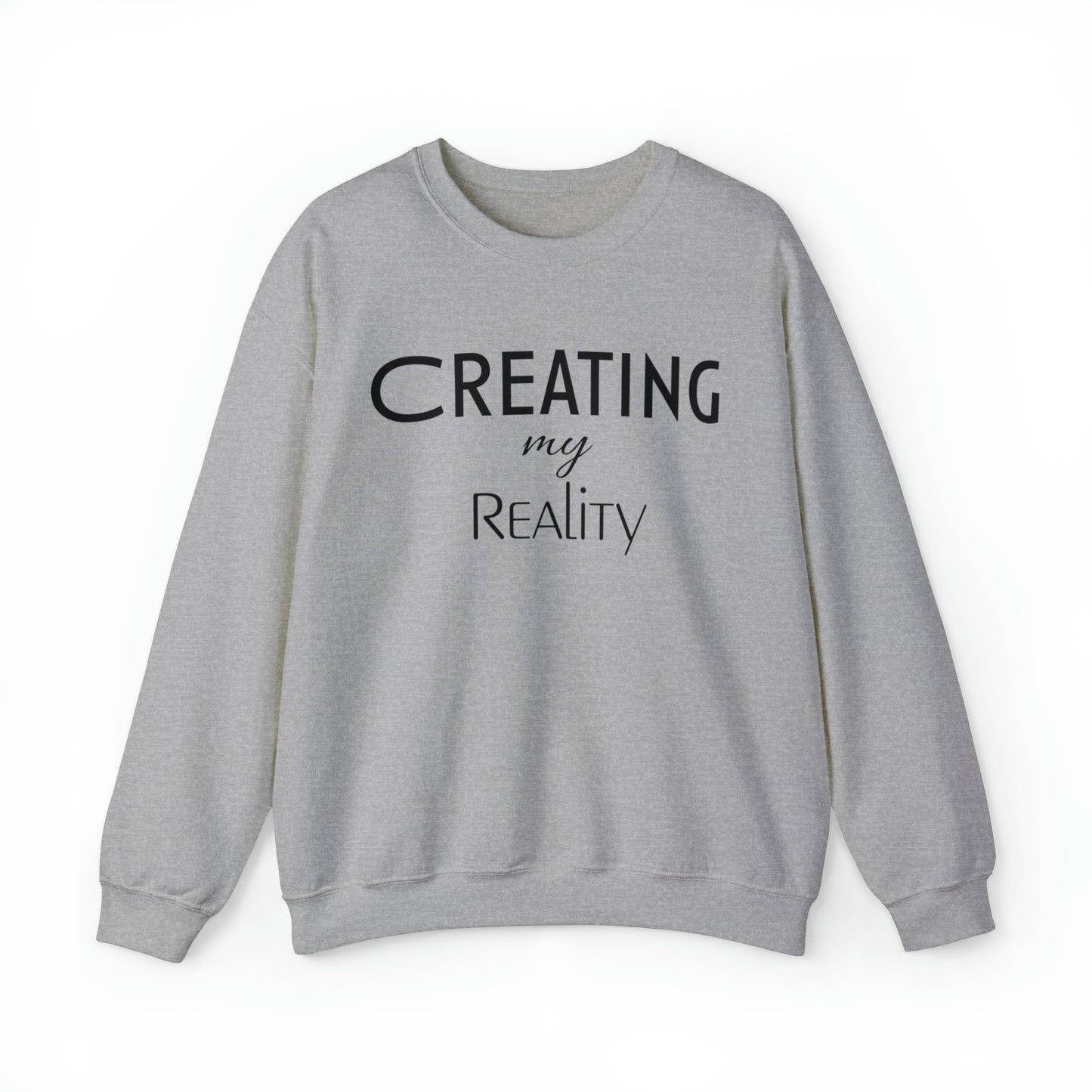 Creating my Reality Unisex Sweatshirt