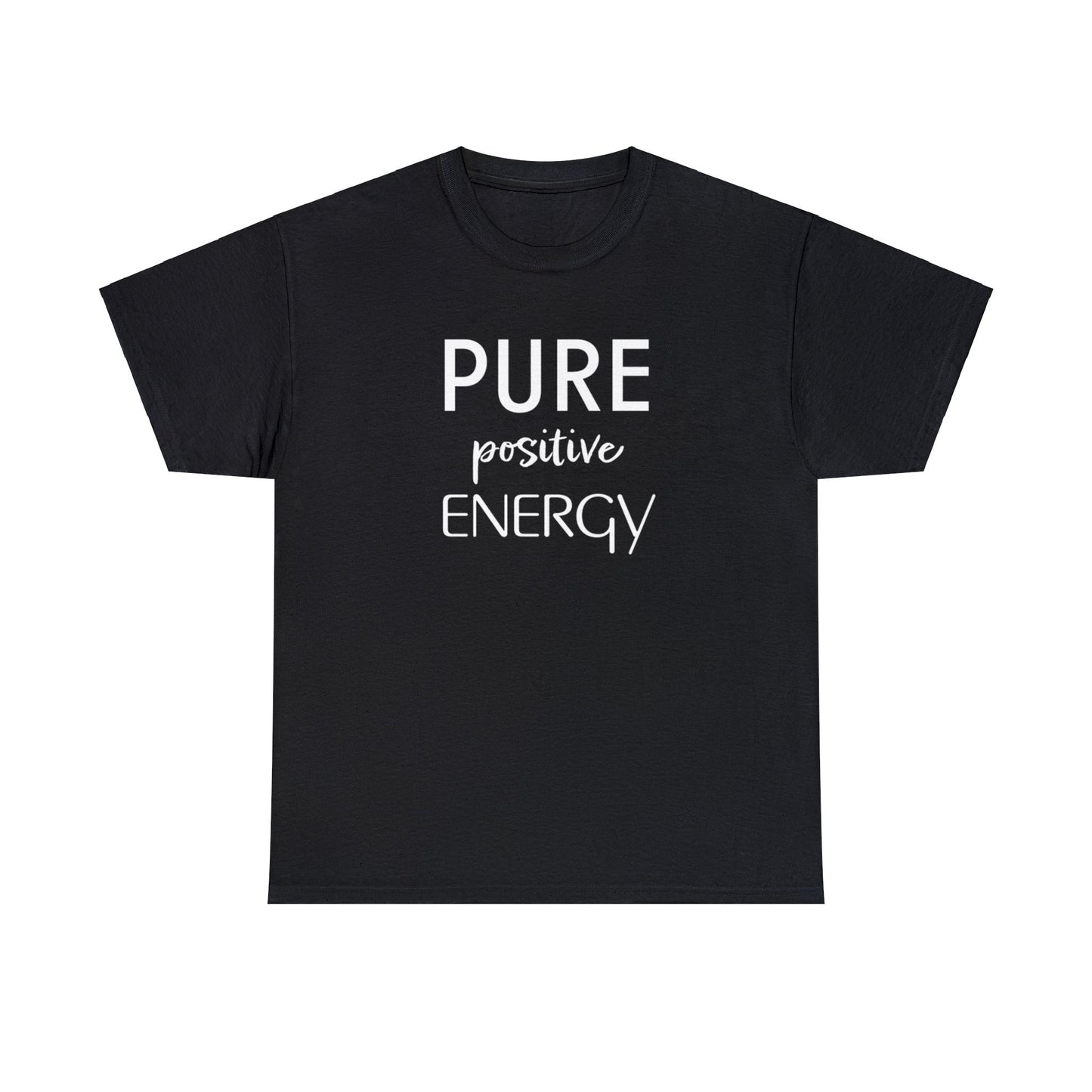 Pure Positive Energy Unisex Tee