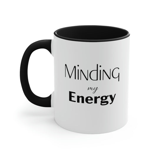 Minding My Energy Coffee Mug, 11oz